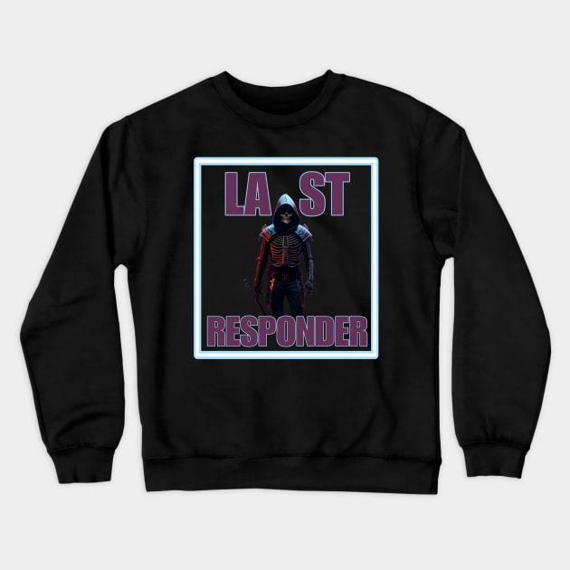 Last responder dark humor Crewneck Sweatshirt by r.abdulazis